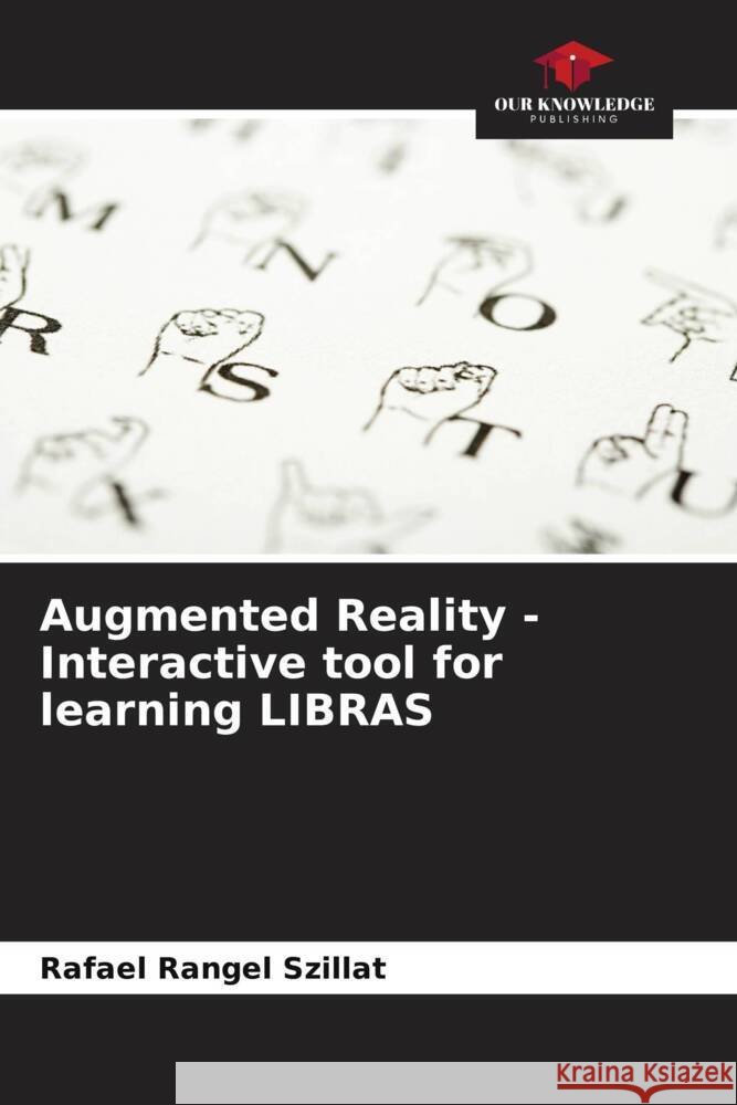 Augmented Reality - Interactive tool for learning LIBRAS Rangel Szillat, Rafael 9786208239190 Our Knowledge Publishing