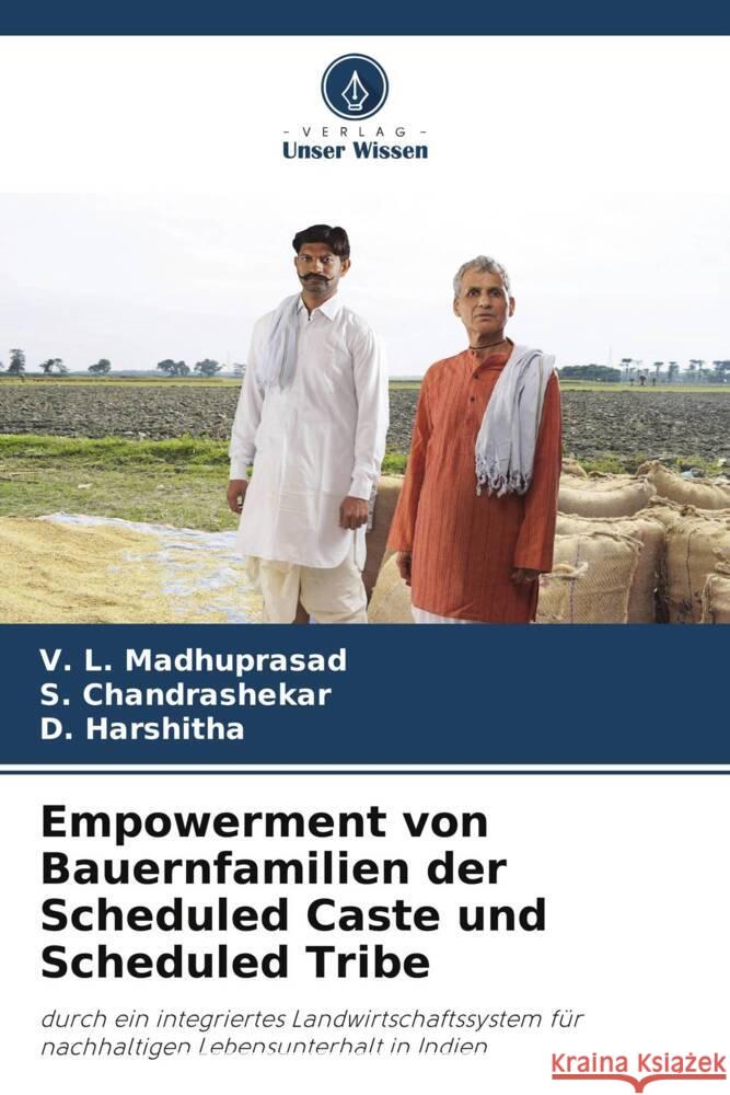 Empowerment von Bauernfamilien der Scheduled Caste und Scheduled Tribe Madhuprasad, V. L., Chandrashekar, S., Harshitha, D. 9786208239725