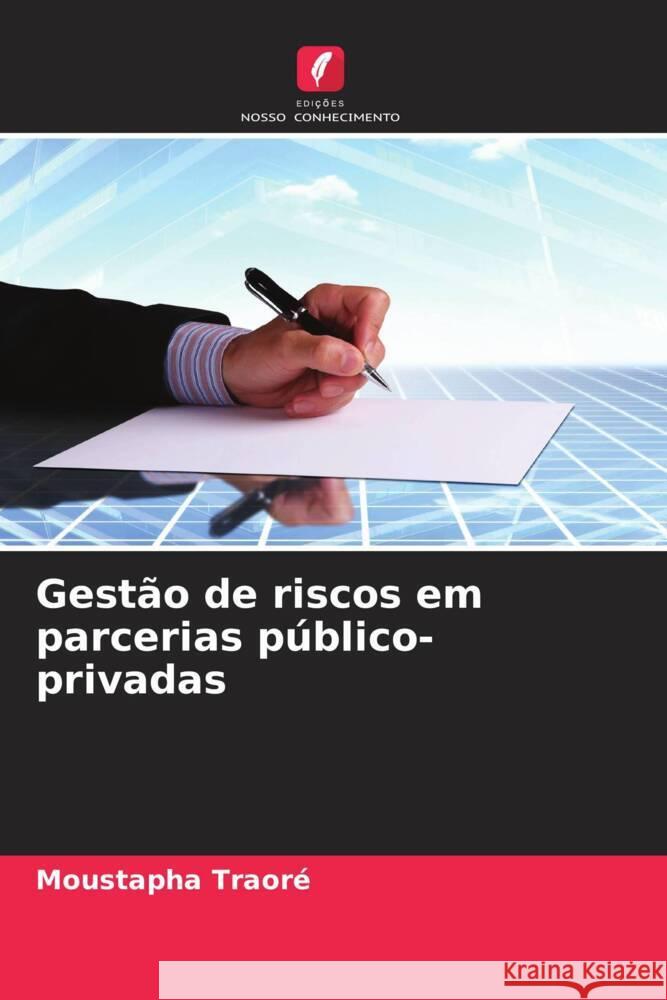 Gestão de riscos em parcerias público-privadas Traoré, Moustapha 9786208240004