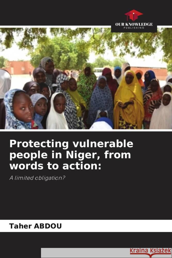 Protecting vulnerable people in Niger, from words to action: ABDOU, Taher 9786208240097