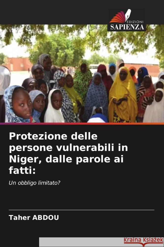 Protezione delle persone vulnerabili in Niger, dalle parole ai fatti: ABDOU, Taher 9786208240110