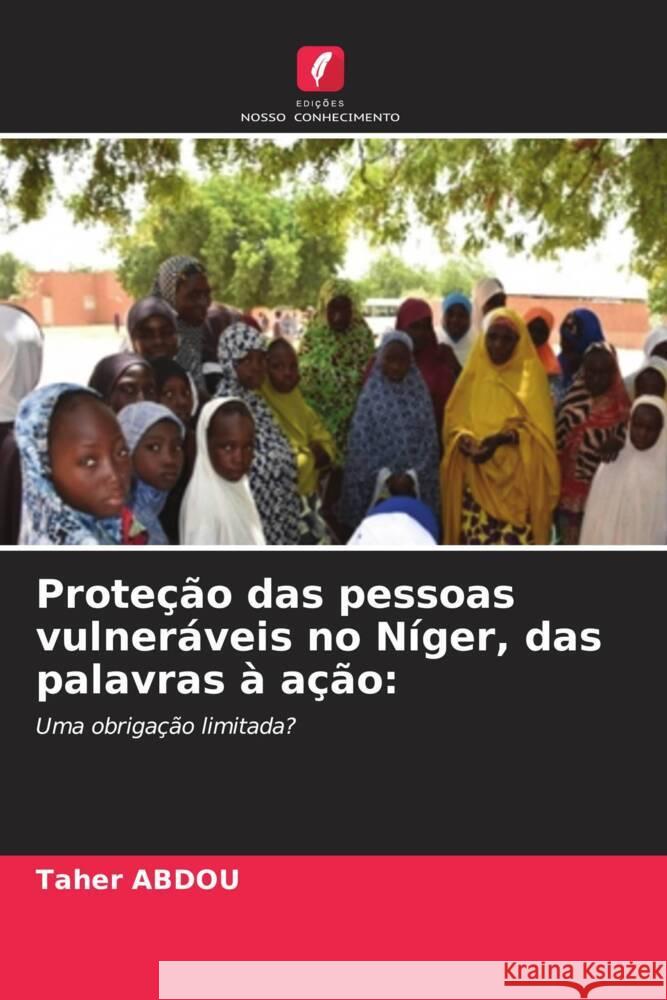 Proteção das pessoas vulneráveis no Níger, das palavras à ação: ABDOU, Taher 9786208240127