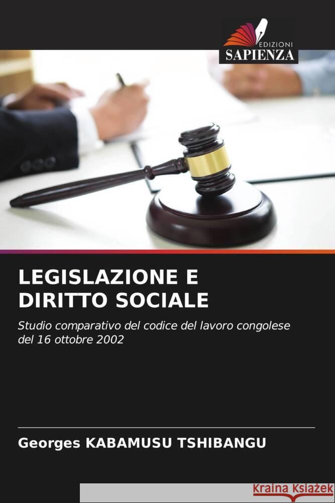 LEGISLAZIONE E DIRITTO SOCIALE TSHIBANGU, Georges KABAMUSU 9786208240233 Edizioni Sapienza
