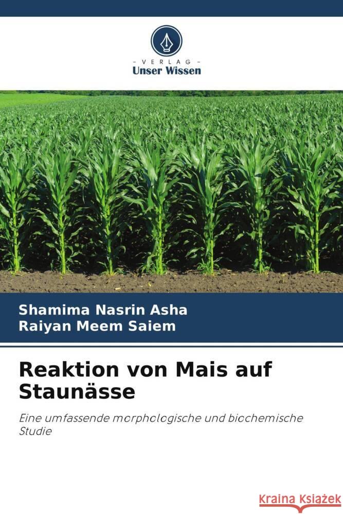 Reaktion von Mais auf Staunässe Asha, Shamima Nasrin, Saiem, Raiyan Meem 9786208240264