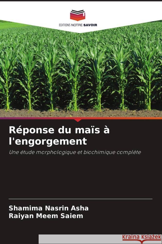 Réponse du maïs à l'engorgement Asha, Shamima Nasrin, Saiem, Raiyan Meem 9786208240288