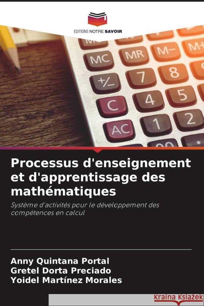 Processus d'enseignement et d'apprentissage des mathématiques Quintana Portal, Anny, Dorta Preciado, Gretel, Martínez Morales, Yoidel 9786208240608