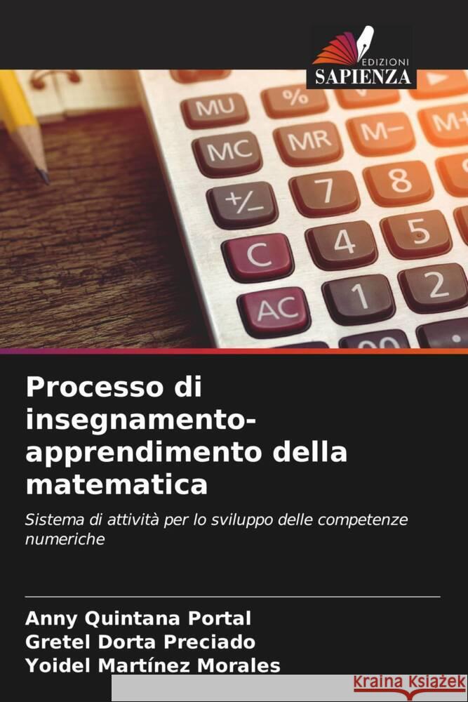 Processo di insegnamento-apprendimento della matematica Quintana Portal, Anny, Dorta Preciado, Gretel, Martínez Morales, Yoidel 9786208240622