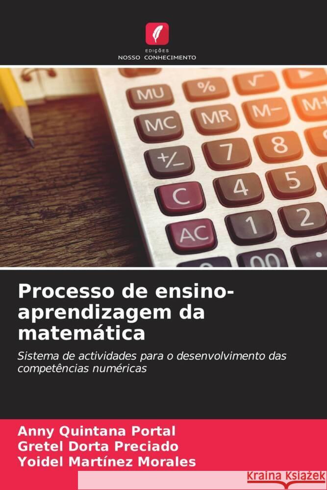 Processo de ensino-aprendizagem da matemática Quintana Portal, Anny, Dorta Preciado, Gretel, Martínez Morales, Yoidel 9786208240653