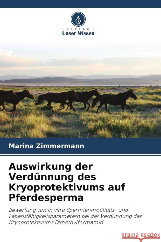 Auswirkung der Verdünnung des Kryoprotektivums auf Pferdesperma Zimmermann, Marina 9786208240806