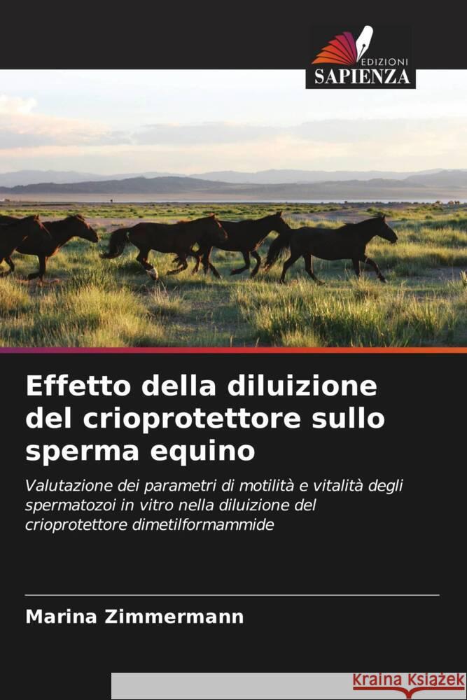 Effetto della diluizione del crioprotettore sullo sperma equino Zimmermann, Marina 9786208240837