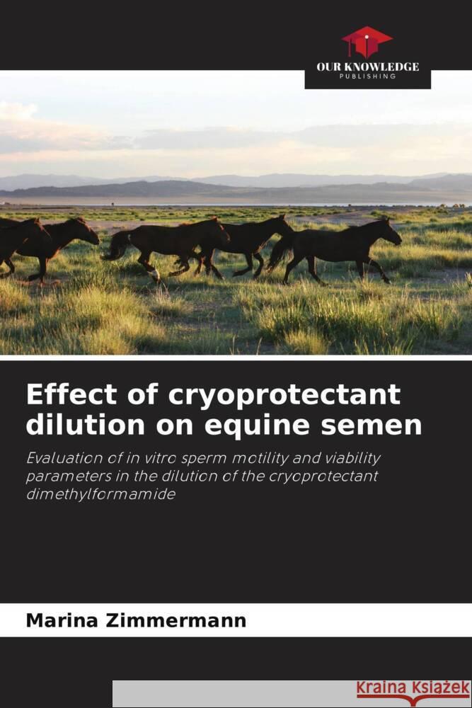 Effect of cryoprotectant dilution on equine semen Zimmermann, Marina 9786208240844