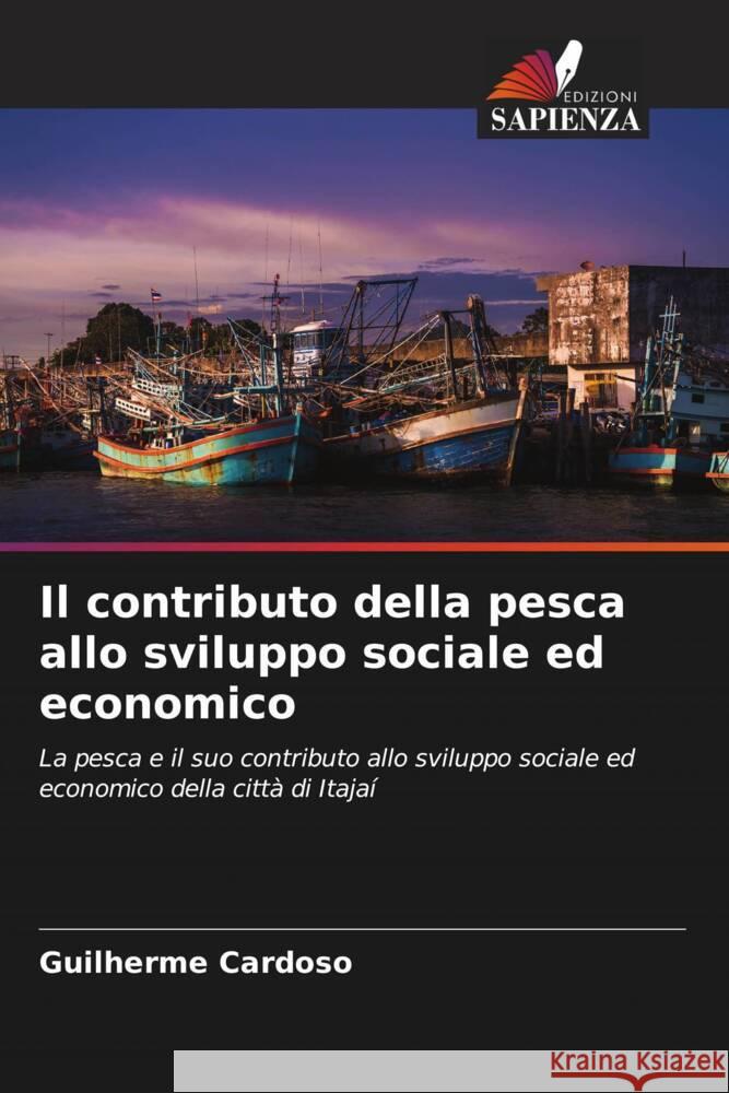 Il contributo della pesca allo sviluppo sociale ed economico Cardoso, Guilherme 9786208241919