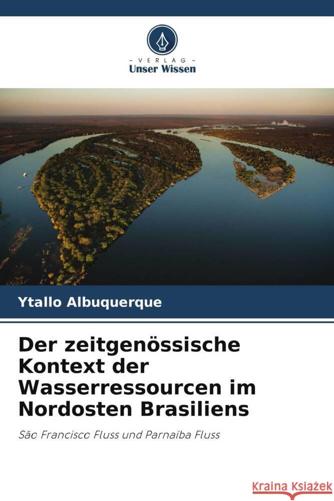 Der zeitgenössische Kontext der Wasserressourcen im Nordosten Brasiliens Albuquerque, Ytallo 9786208242152