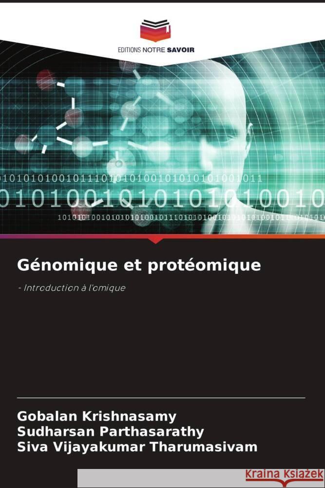 Génomique et protéomique Krishnasamy, Gobalan, Parthasarathy, Sudharsan, Tharumasivam, Siva Vijayakumar 9786208242473