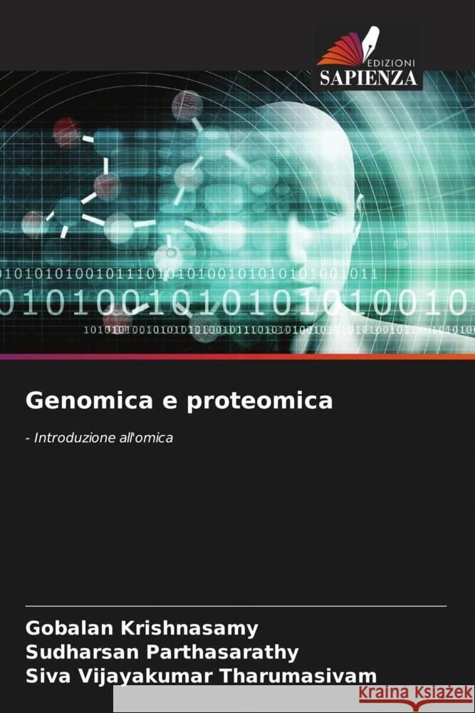 Genomica e proteomica Krishnasamy, Gobalan, Parthasarathy, Sudharsan, Tharumasivam, Siva Vijayakumar 9786208242480