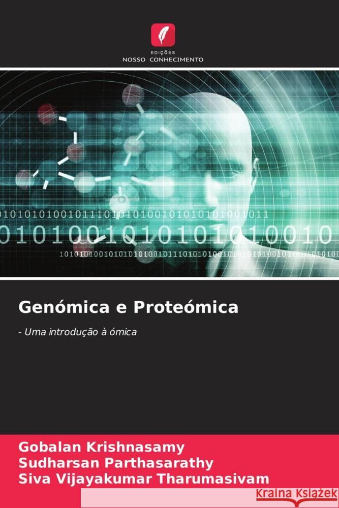 Genómica e Proteómica Krishnasamy, Gobalan, Parthasarathy, Sudharsan, Tharumasivam, Siva Vijayakumar 9786208242497