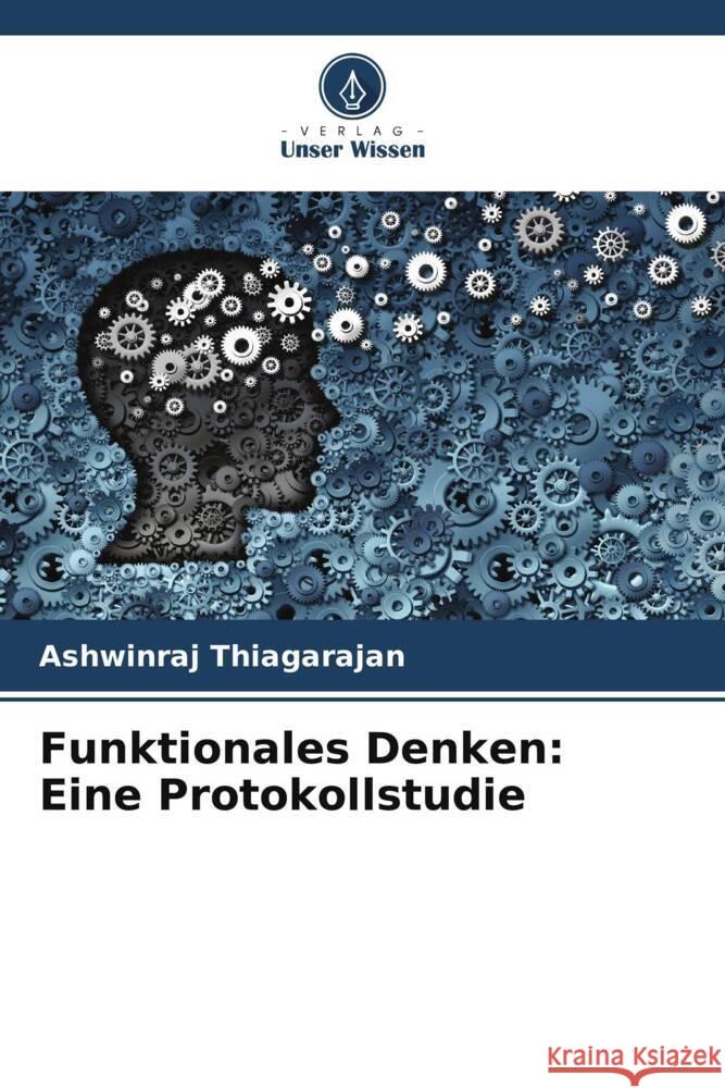 Funktionales Denken: Eine Protokollstudie Thiagarajan, Ashwinraj 9786208242855