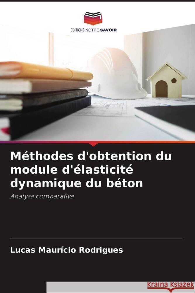 Méthodes d'obtention du module d'élasticité dynamique du béton Rodrigues, Lucas Maurício 9786208242923
