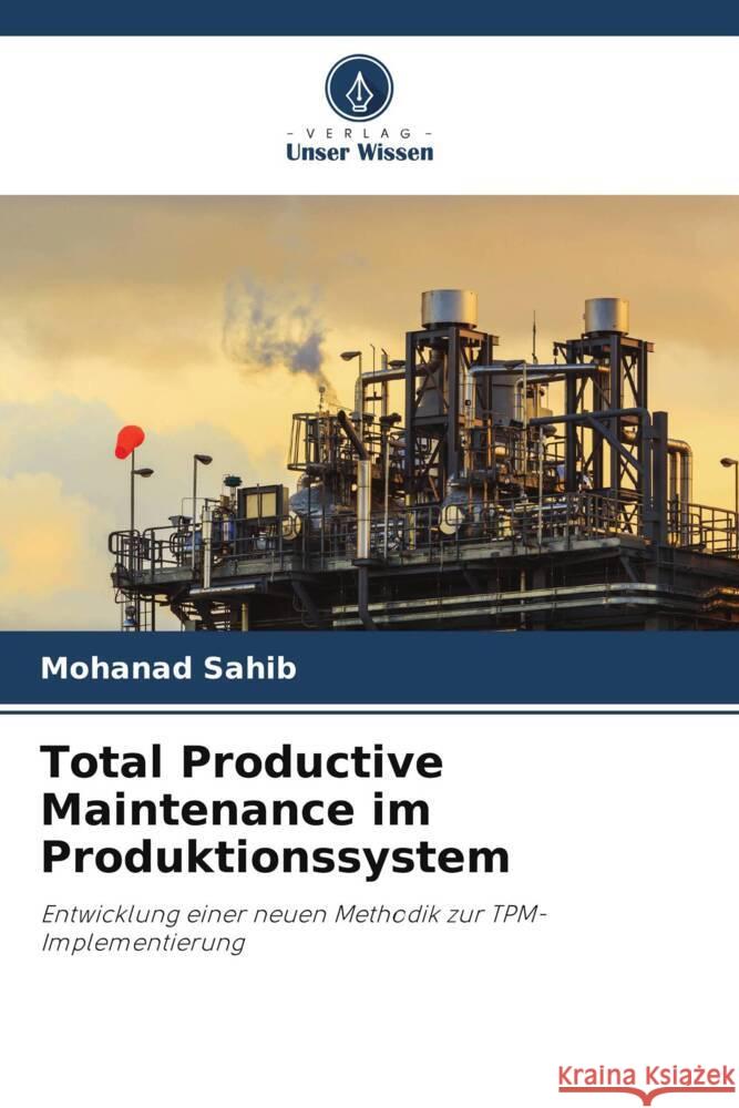 Total Productive Maintenance im Produktionssystem Sahib, Mohanad 9786208244361