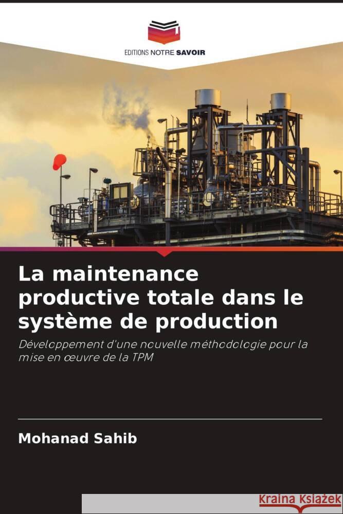 La maintenance productive totale dans le système de production Sahib, Mohanad 9786208244385