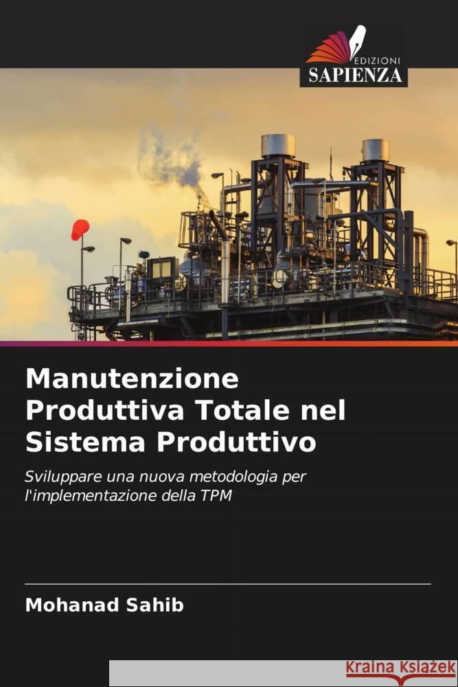 Manutenzione Produttiva Totale nel Sistema Produttivo Sahib, Mohanad 9786208244392