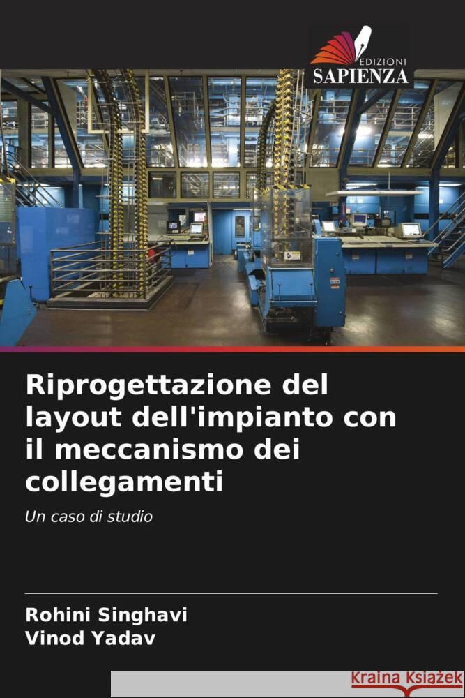 Riprogettazione del layout dell'impianto con il meccanismo dei collegamenti Singhavi, Rohini, Yadav, Vinod 9786208244453