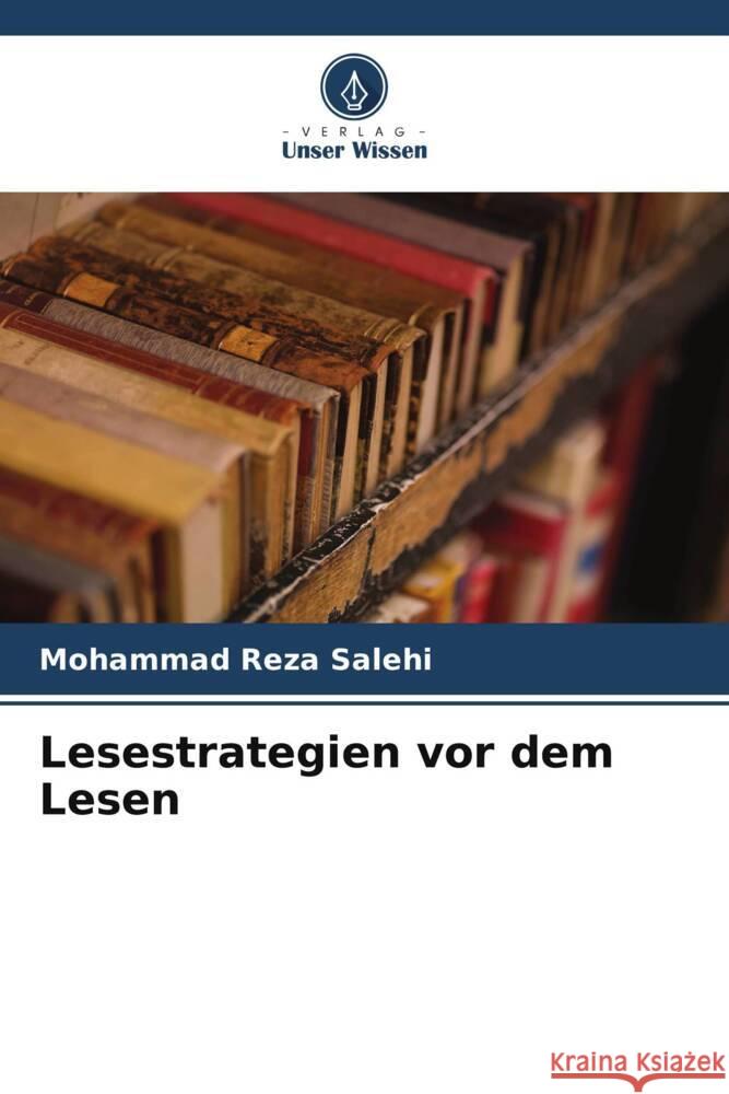 Lesestrategien vor dem Lesen Salehi, Mohammad Reza 9786208244910