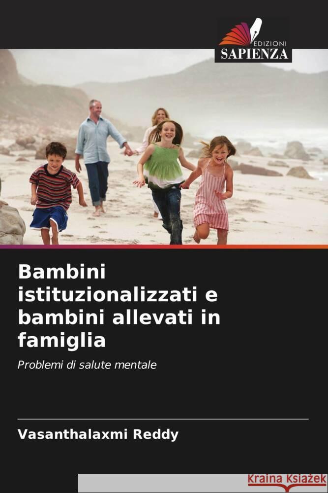 Bambini istituzionalizzati e bambini allevati in famiglia Reddy, Vasanthalaxmi 9786208245351 Edizioni Sapienza