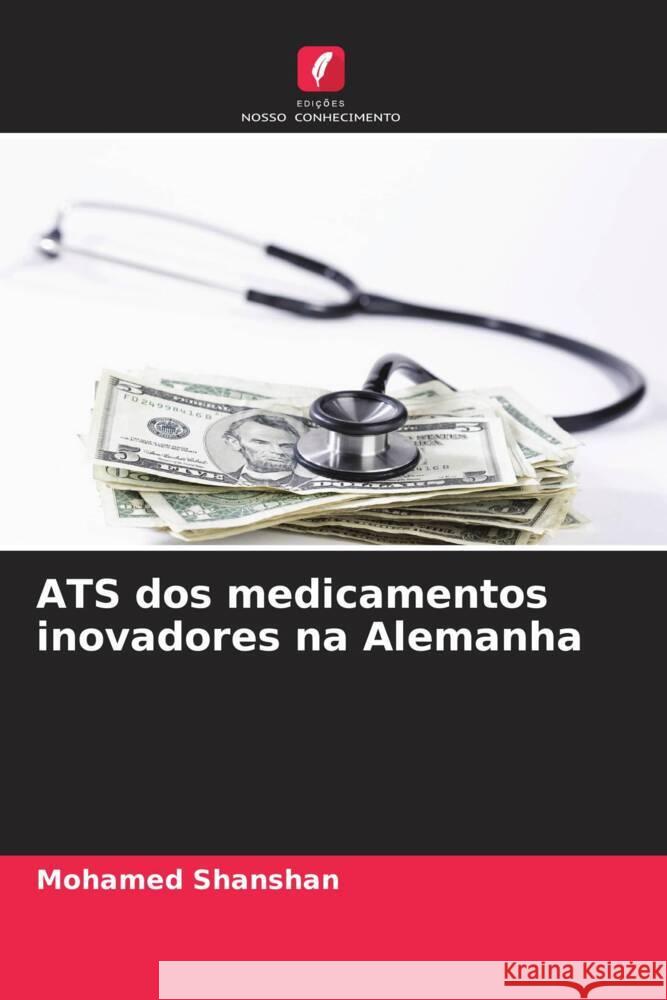 ATS dos medicamentos inovadores na Alemanha Shanshan, Mohamed 9786208245429