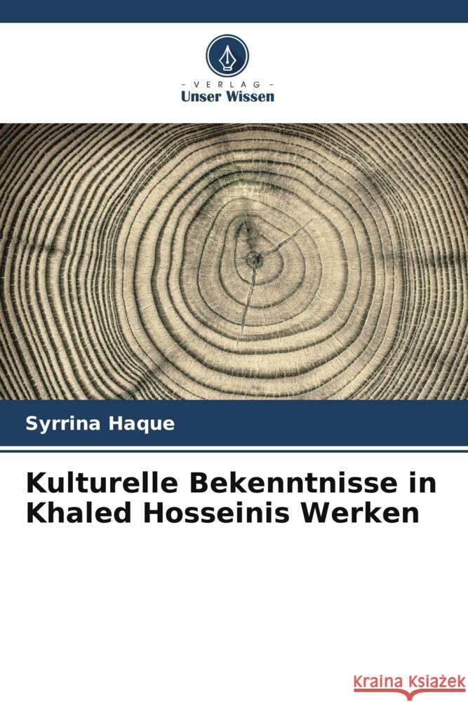 Kulturelle Bekenntnisse in Khaled Hosseinis Werken Haque, Syrrina 9786208245450