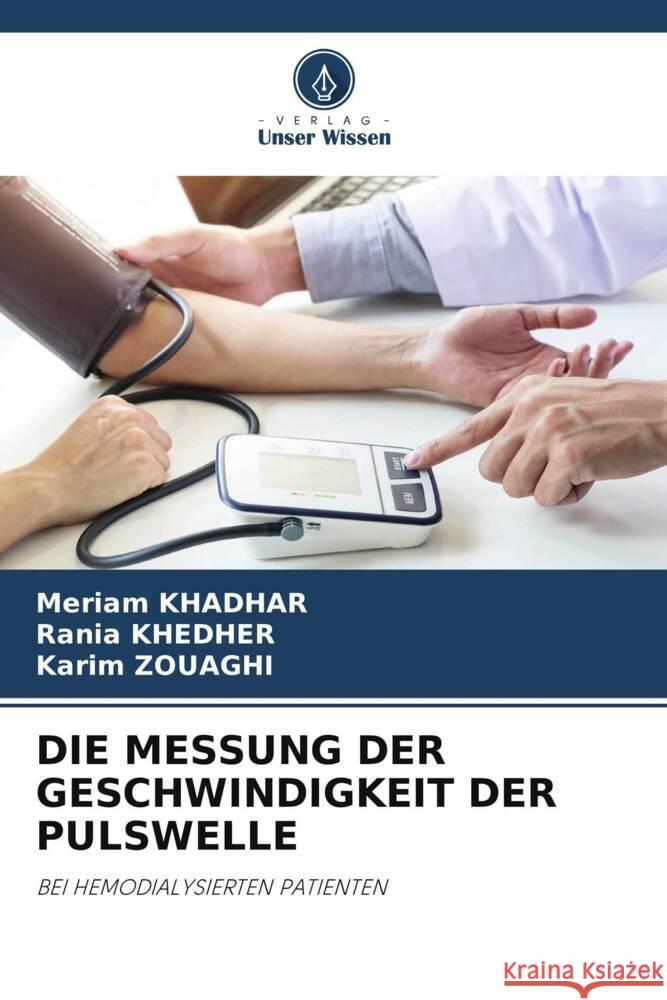 DIE MESSUNG DER GESCHWINDIGKEIT DER PULSWELLE Khadhar, Meriam, KHEDHER, Rania, ZOUAGHI, Karim 9786208245870