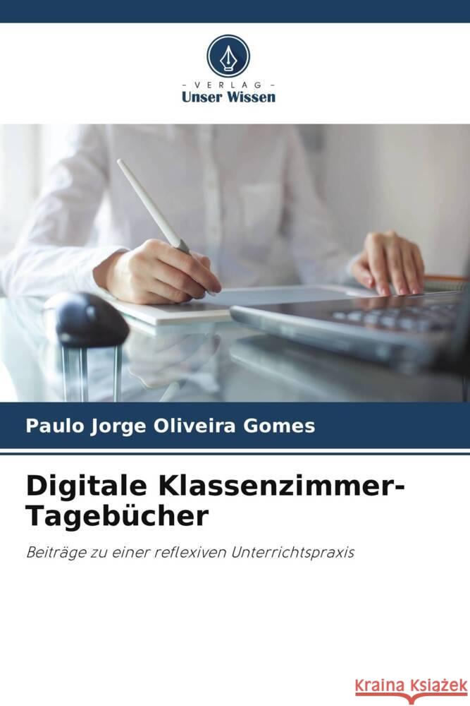 Digitale Klassenzimmer-Tagebücher Oliveira Gomes, Paulo Jorge 9786208246068