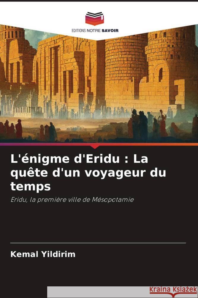 L'énigme d'Eridu : La quête d'un voyageur du temps Yildirim, Kemal 9786208246839