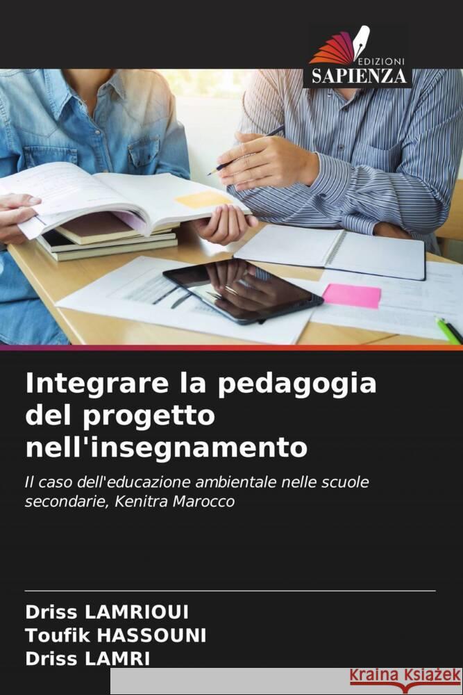 Integrare la pedagogia del progetto nell'insegnamento LAMRIOUI, Driss, HASSOUNI, Toufik, Lamri, Driss 9786208247041