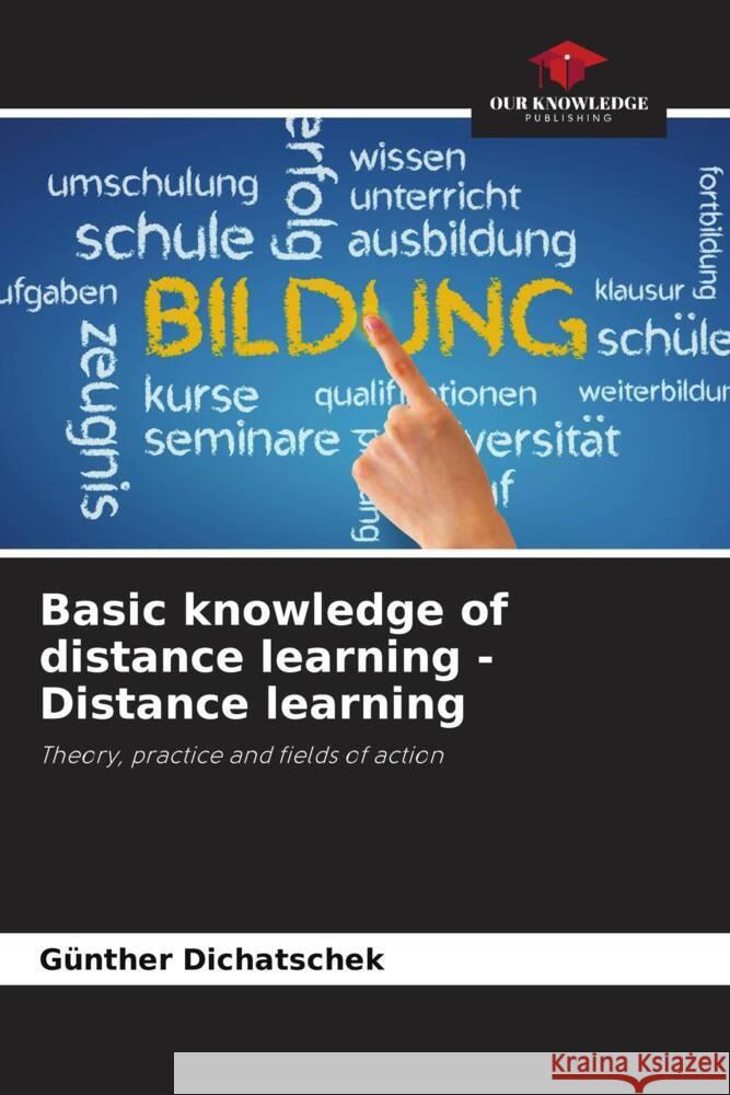 Basic knowledge of distance learning - Distance learning Dichatschek, Günther 9786208247317