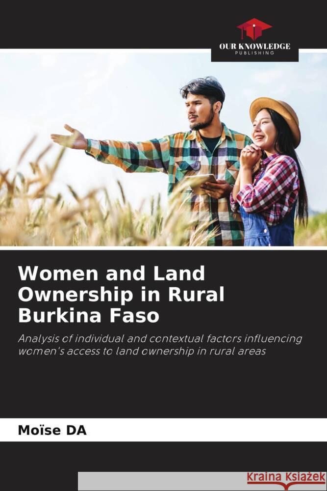 Women and Land Ownership in Rural Burkina Faso DA, Moïse 9786208247393