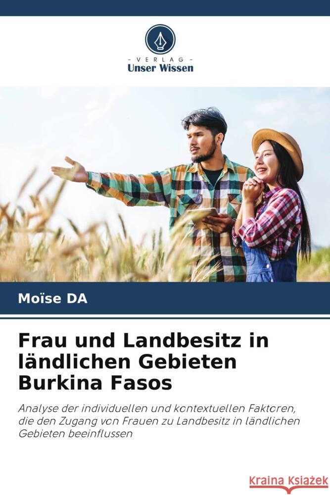 Frau und Landbesitz in ländlichen Gebieten Burkina Fasos DA, Moïse 9786208247423