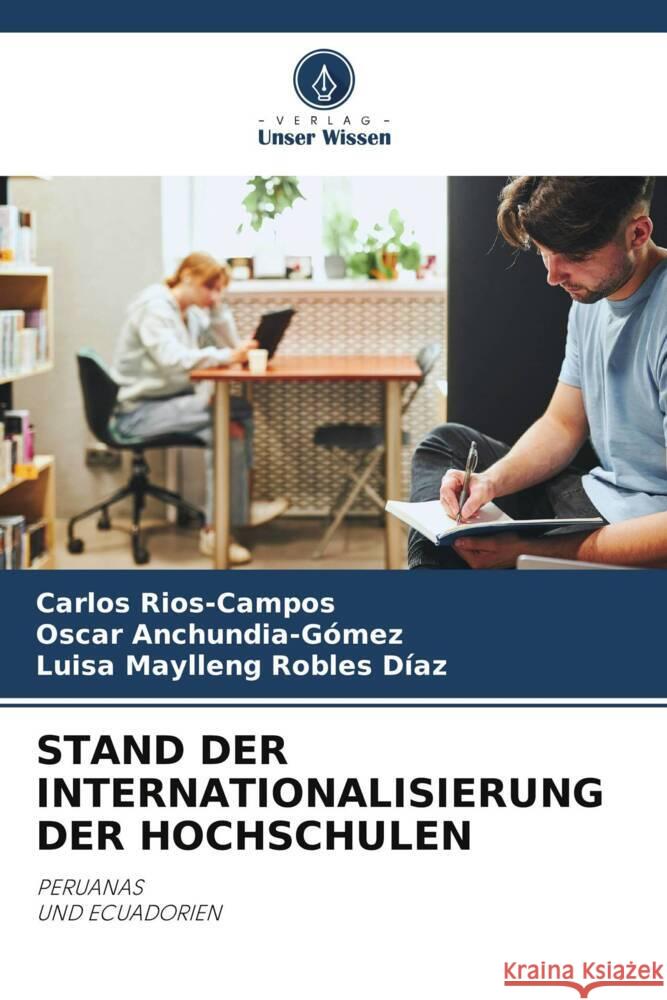 STAND DER INTERNATIONALISIERUNG DER HOCHSCHULEN Rios-Campos, Carlos, Anchundia-Gómez, Oscar, Robles Díaz, Luisa Maylleng 9786208247881