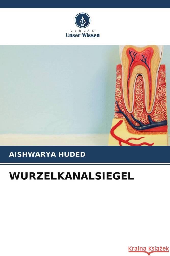 WURZELKANALSIEGEL HUDED, AISHWARYA 9786208247966