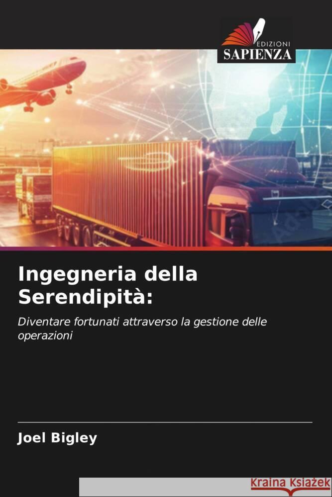 Ingegneria della Serendipità: Bigley, Joel 9786208248581