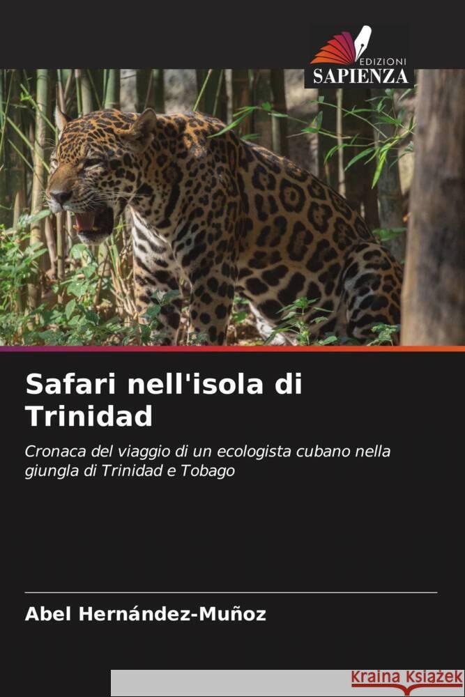 Safari nell'isola di Trinidad Hernández-Muñoz, Abel 9786208249298