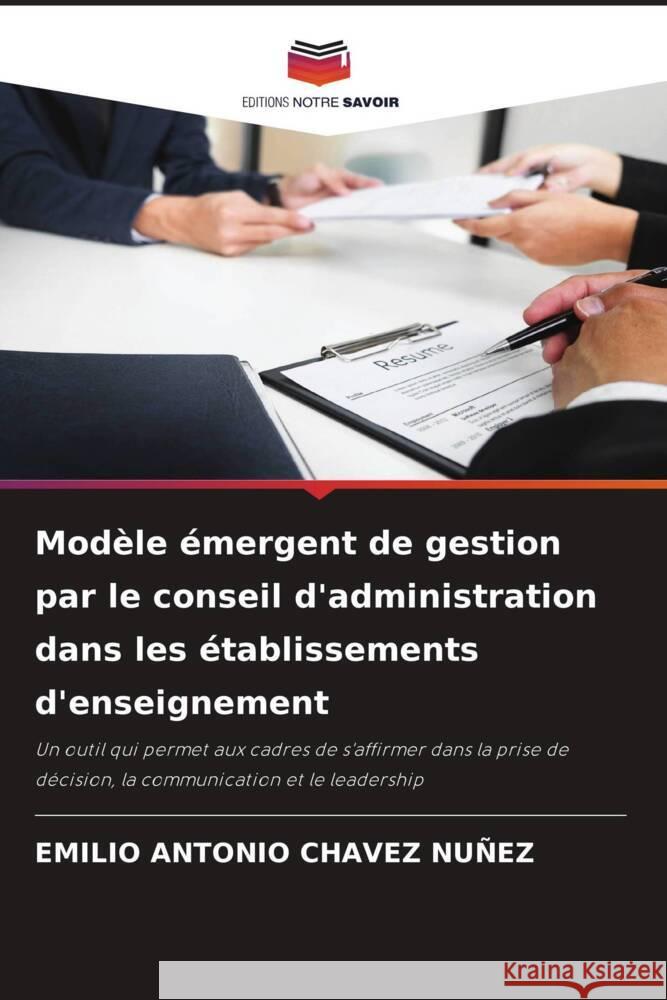 Modèle émergent de gestion par le conseil d'administration dans les établissements d'enseignement CHAVEZ NUÑEZ, EMILIO ANTONIO 9786208249397