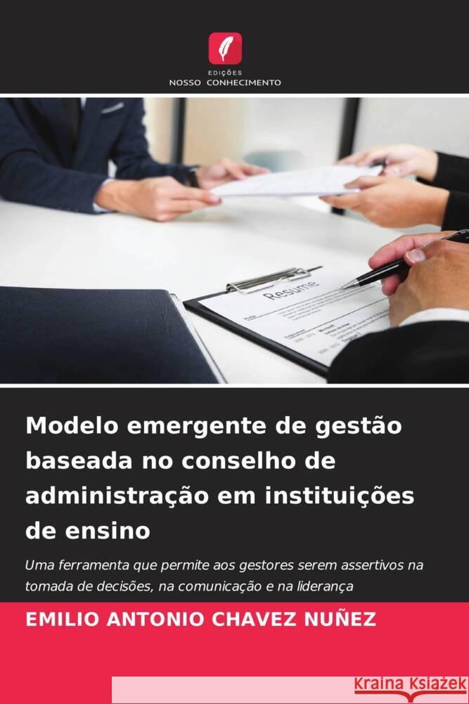 Modelo emergente de gestão baseada no conselho de administração em instituições de ensino CHAVEZ NUÑEZ, EMILIO ANTONIO 9786208249472