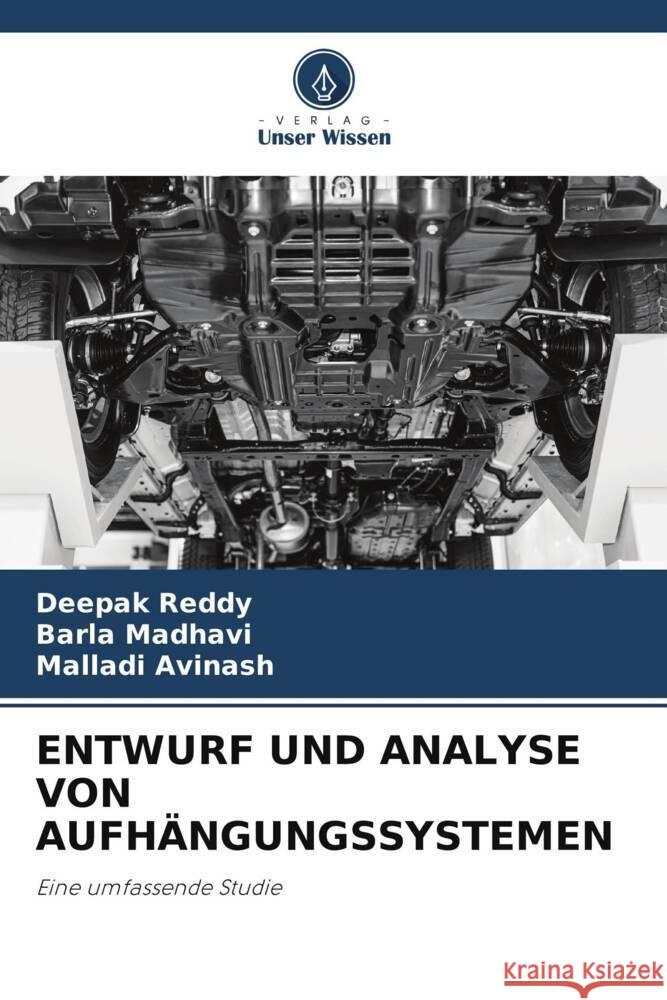 ENTWURF UND ANALYSE VON AUFHÄNGUNGSSYSTEMEN Reddy, Deepak, Madhavi, Barla, Avinash, Malladi 9786208249649