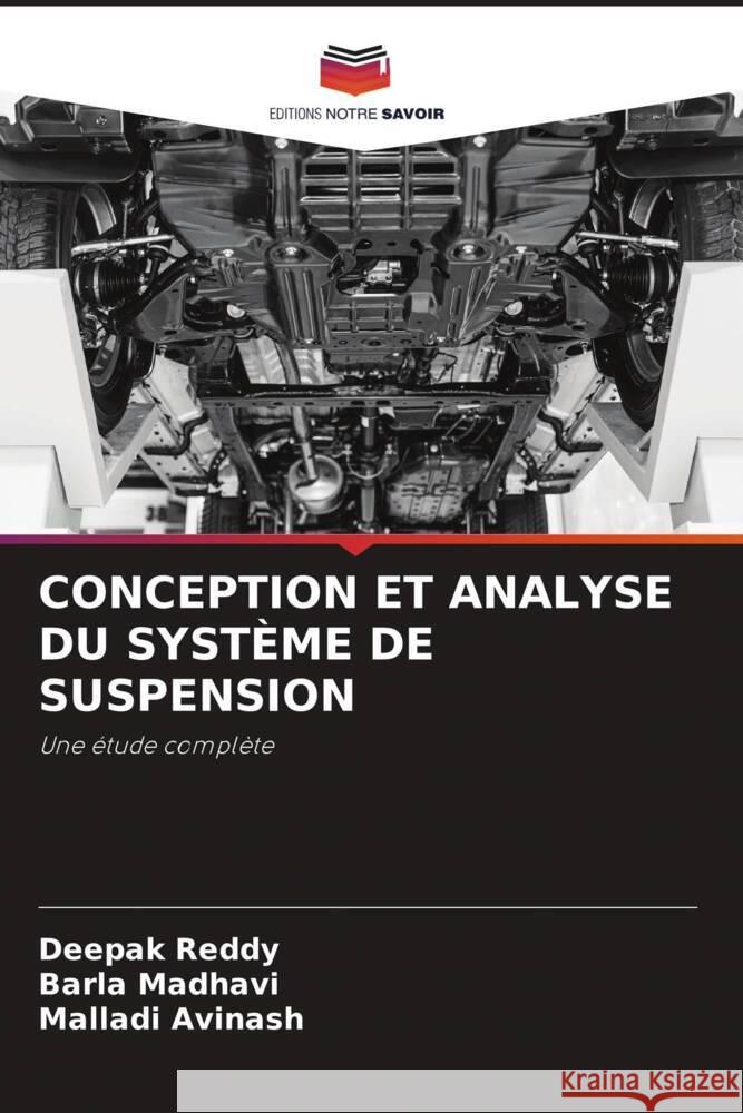 CONCEPTION ET ANALYSE DU SYSTÈME DE SUSPENSION Reddy, Deepak, Madhavi, Barla, Avinash, Malladi 9786208249687