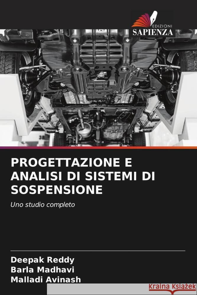 PROGETTAZIONE E ANALISI DI SISTEMI DI SOSPENSIONE Reddy, Deepak, Madhavi, Barla, Avinash, Malladi 9786208249731 Edizioni Sapienza