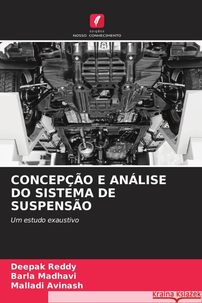 CONCEPÇÃO E ANÁLISE DO SISTEMA DE SUSPENSÃO Reddy, Deepak, Madhavi, Barla, Avinash, Malladi 9786208249755 Edições Nosso Conhecimento