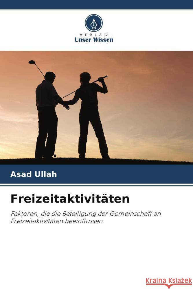 Freizeitaktivitäten Ullah, Asad 9786208251130 Verlag Unser Wissen