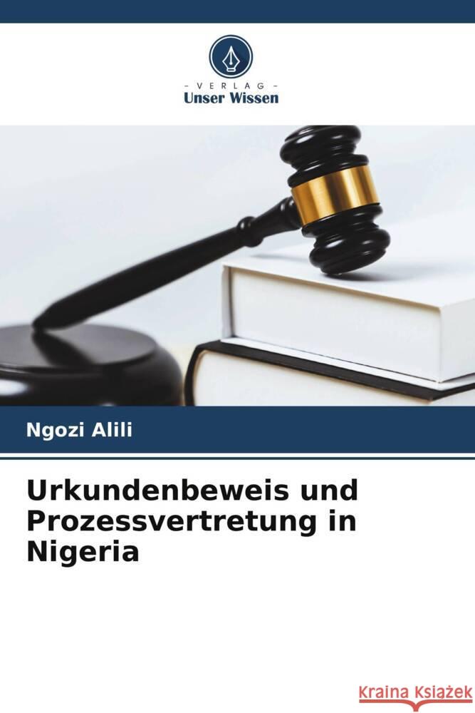 Urkundenbeweis und Prozessvertretung in Nigeria Alili, Ngozi 9786208251468