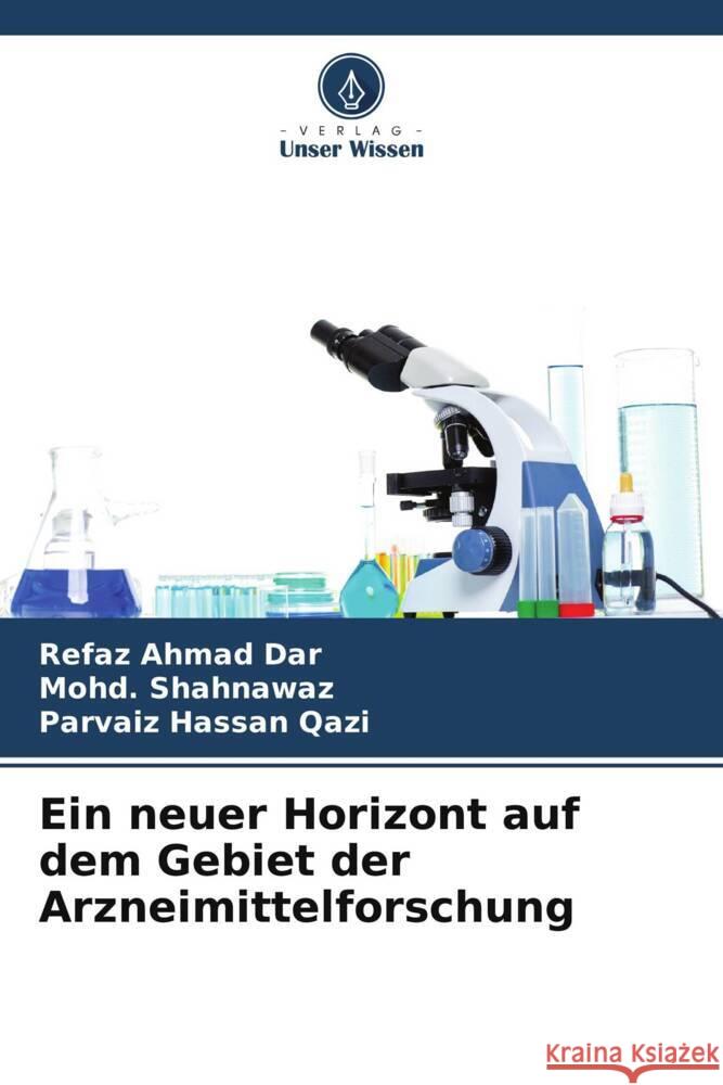 Ein neuer Horizont auf dem Gebiet der Arzneimittelforschung Dar, Refaz Ahmad, Shahnawaz, Mohd., Qazi, Parvaiz Hassan 9786208252083